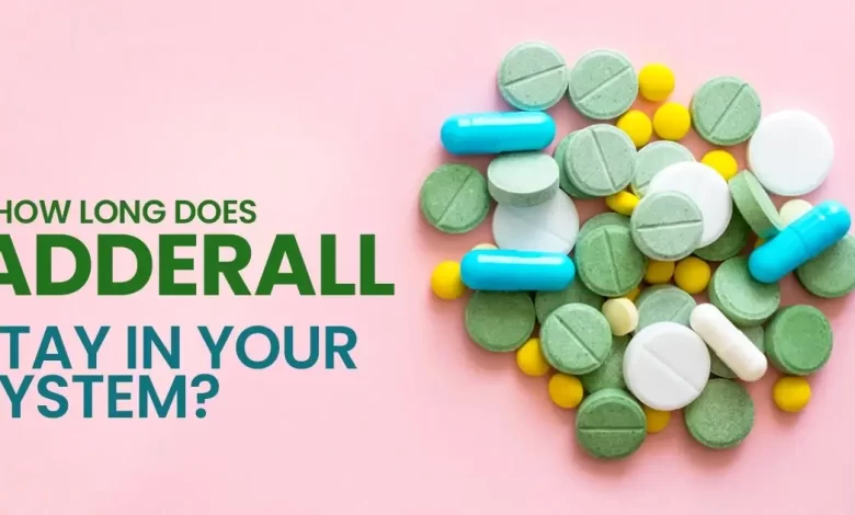 How Long Does Adderall Stay In Your System