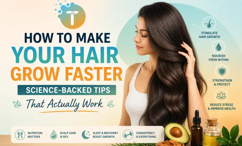 How to Make Your Hair Grow Faster
