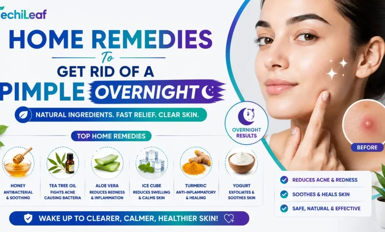 Home Remedies To Get Rid Of A Pimple Overnight