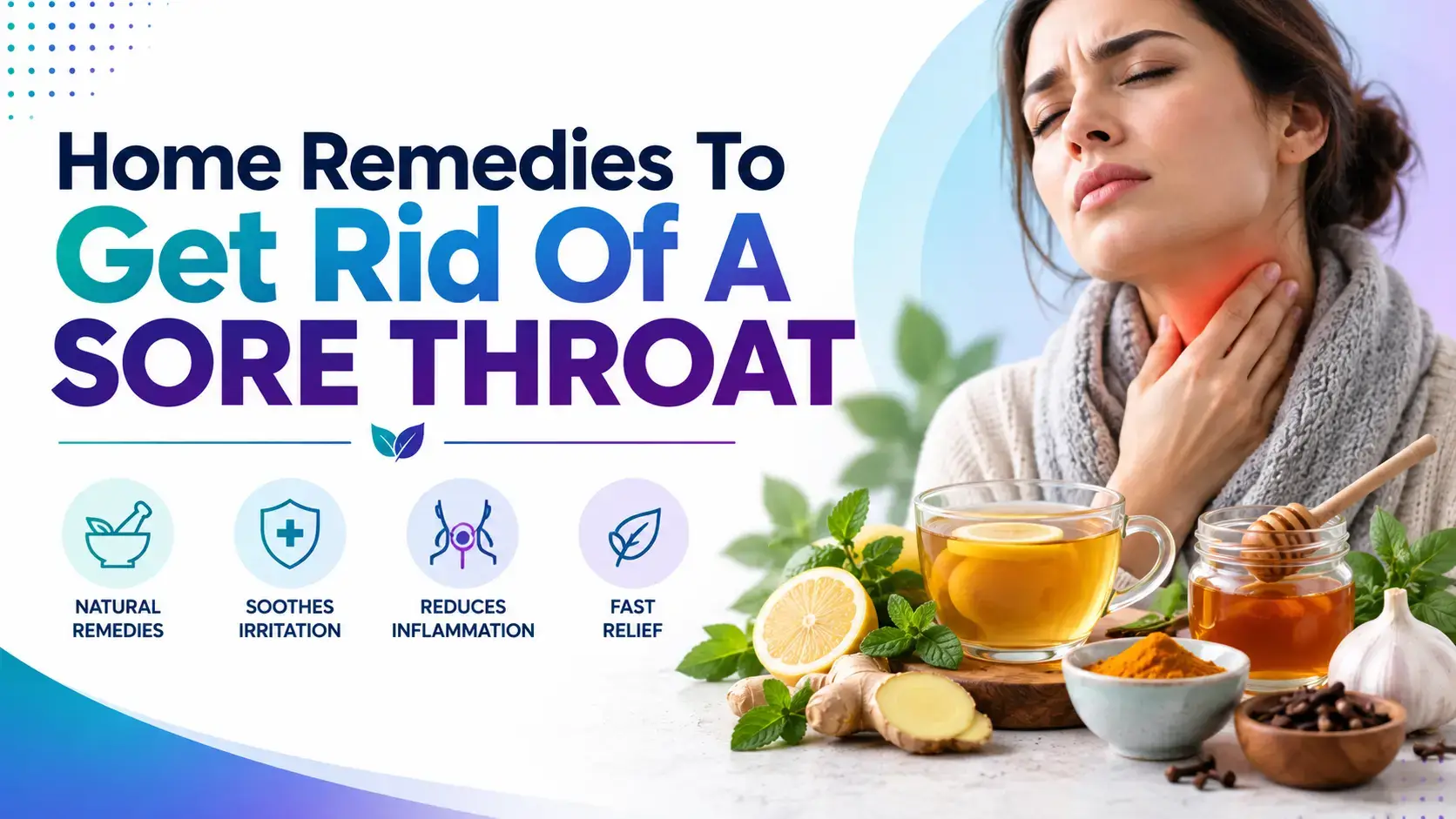 Home Remedies To Get Rid Of A Sore Throat