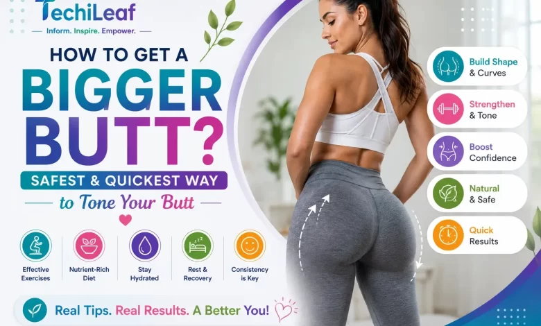 How To Get a Bigger Butt