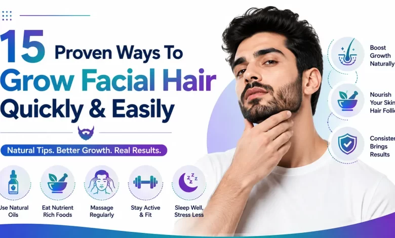 Ways To Grow Facial Hair Quickly