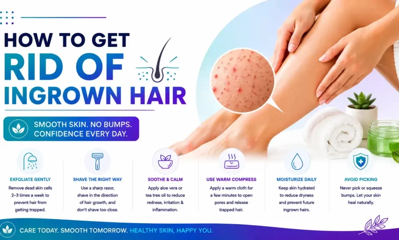 How To Get Rid Of Ingrown Hair Quickly And Safely
