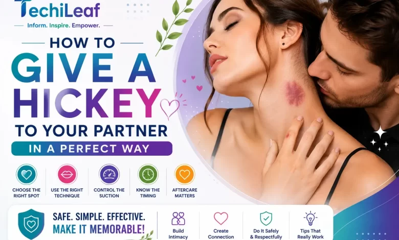 How To Give A Hickey To Your Partner In A Perfect Way
