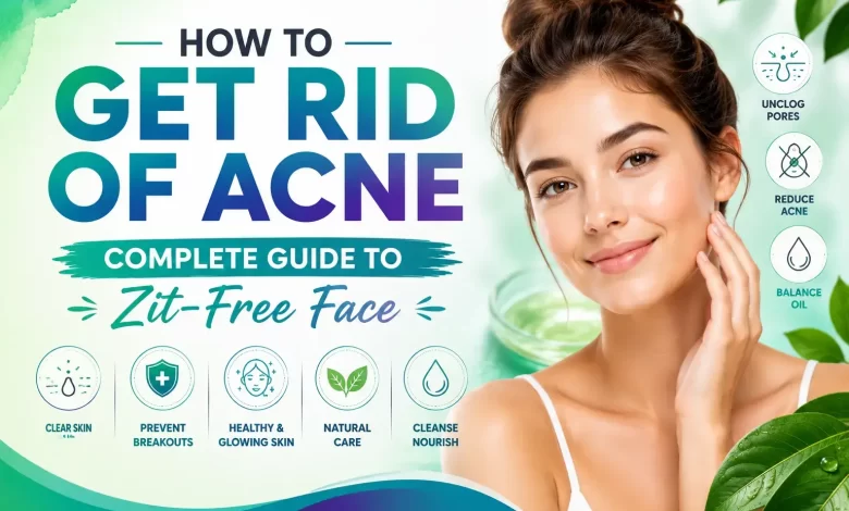 How To Get Rid Of Acne Fast