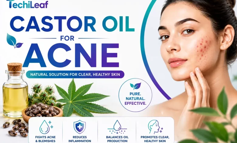How to use Castor Oil for Acne