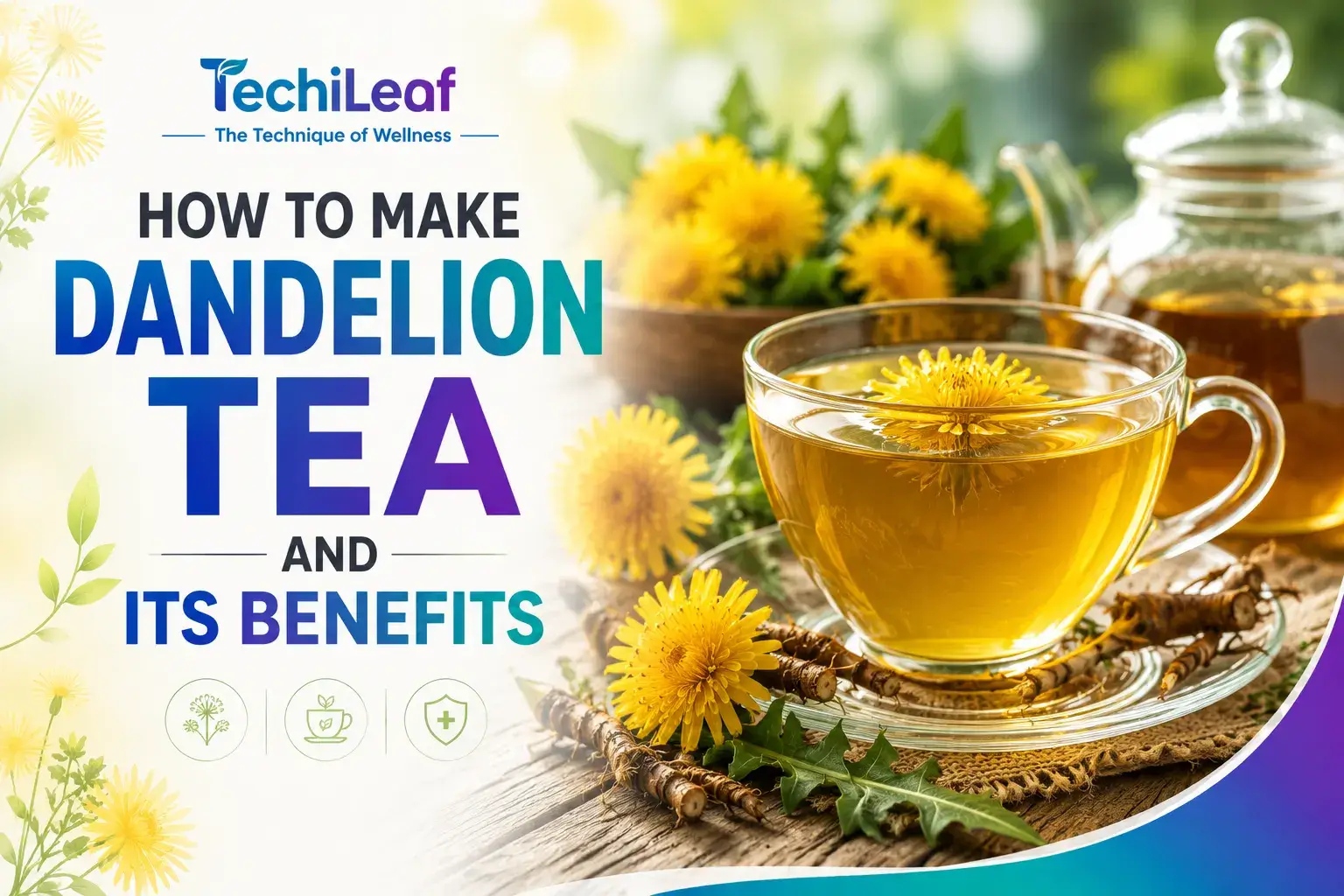 How To Make Dandelion Tea And Its Benefits
