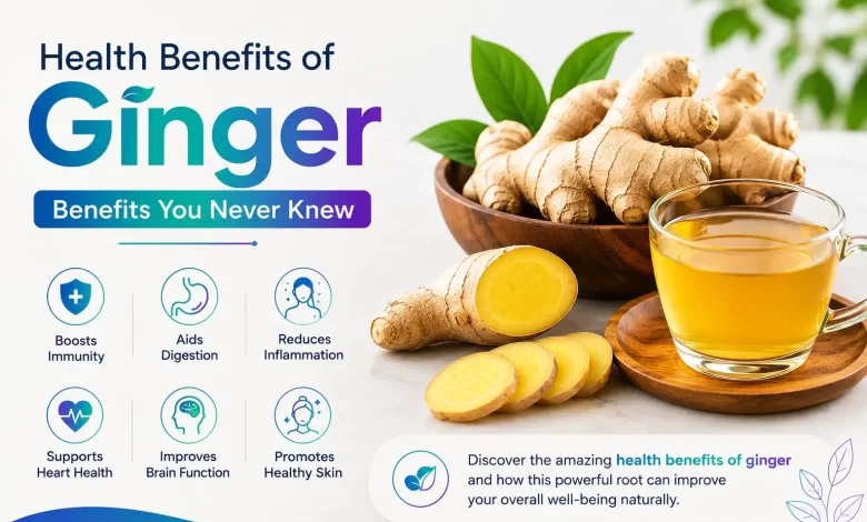 Health Benefits of Ginger – Benefits You Never Knew