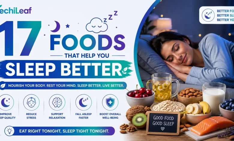 17 Foods That Help You Sleep Better