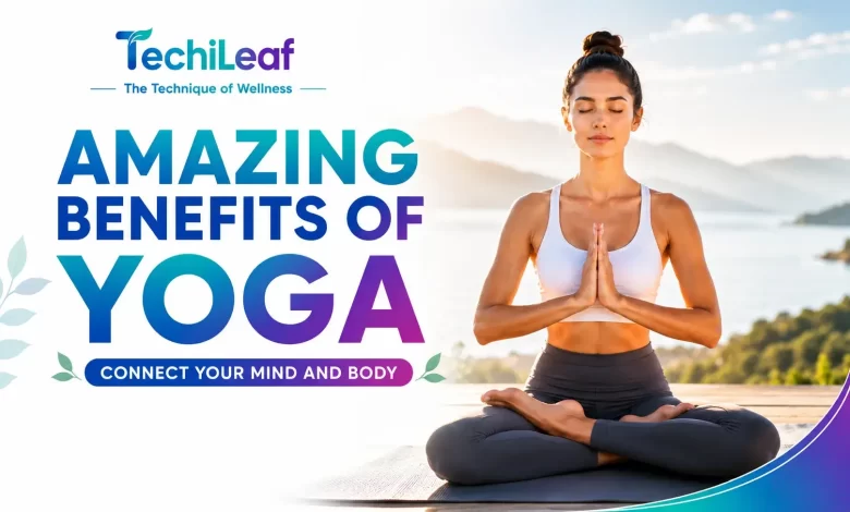 Amazing Benefits of Yoga