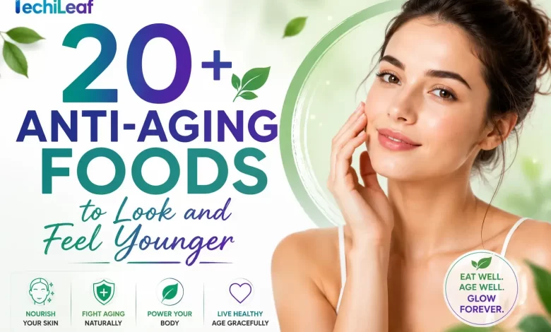 Anti-aging Foods