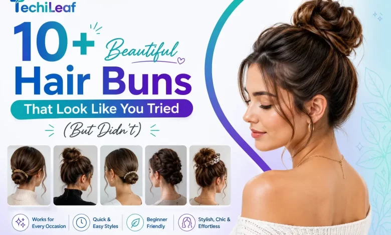 Beautiful Hair Buns That Look Like You Tried