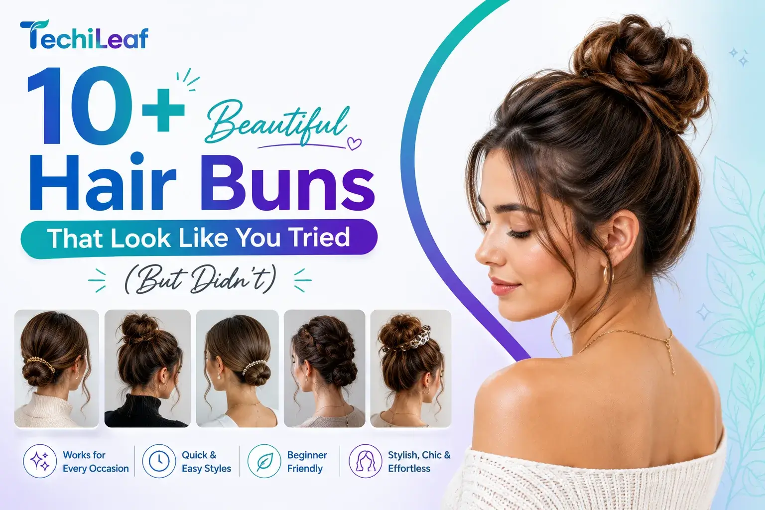 Beautiful Hair Buns That Look Like You Tried